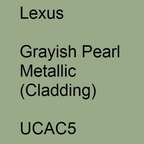 Lexus, Grayish Pearl Metallic (Cladding), UCAC5.